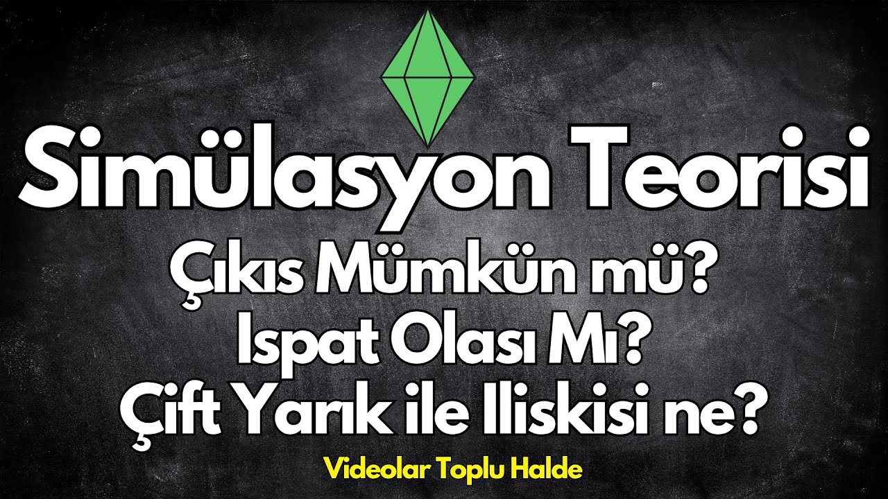Simulasyon Teorisi ile &Ccedil;ift Yarık Deneyi- İspat ve &Ccedil;ıkış Olası mı? Yayınlanmış Videolar Toplu Halde