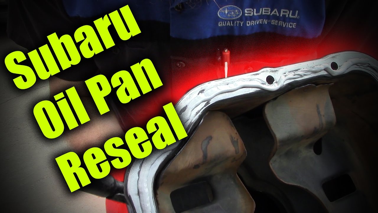 Subaru Oil Pan Reseal