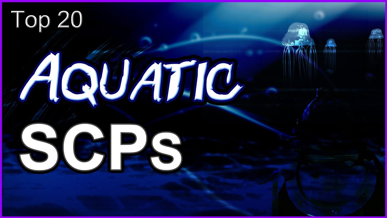 Top 20 - Aquatic SCPs