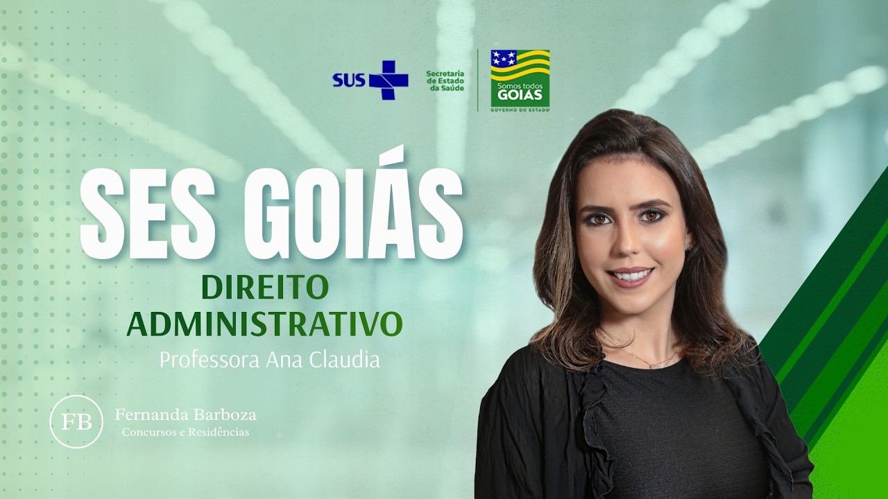SES GO | IADES - Direito Administrativo - Ana Claudia Campos