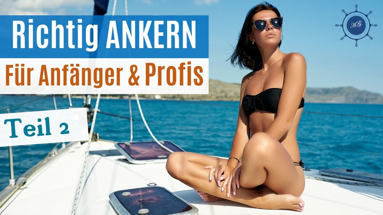 Richtig Ankern für Anfänger und Profis – Ankermanöver, Skippertraining - Teil 2