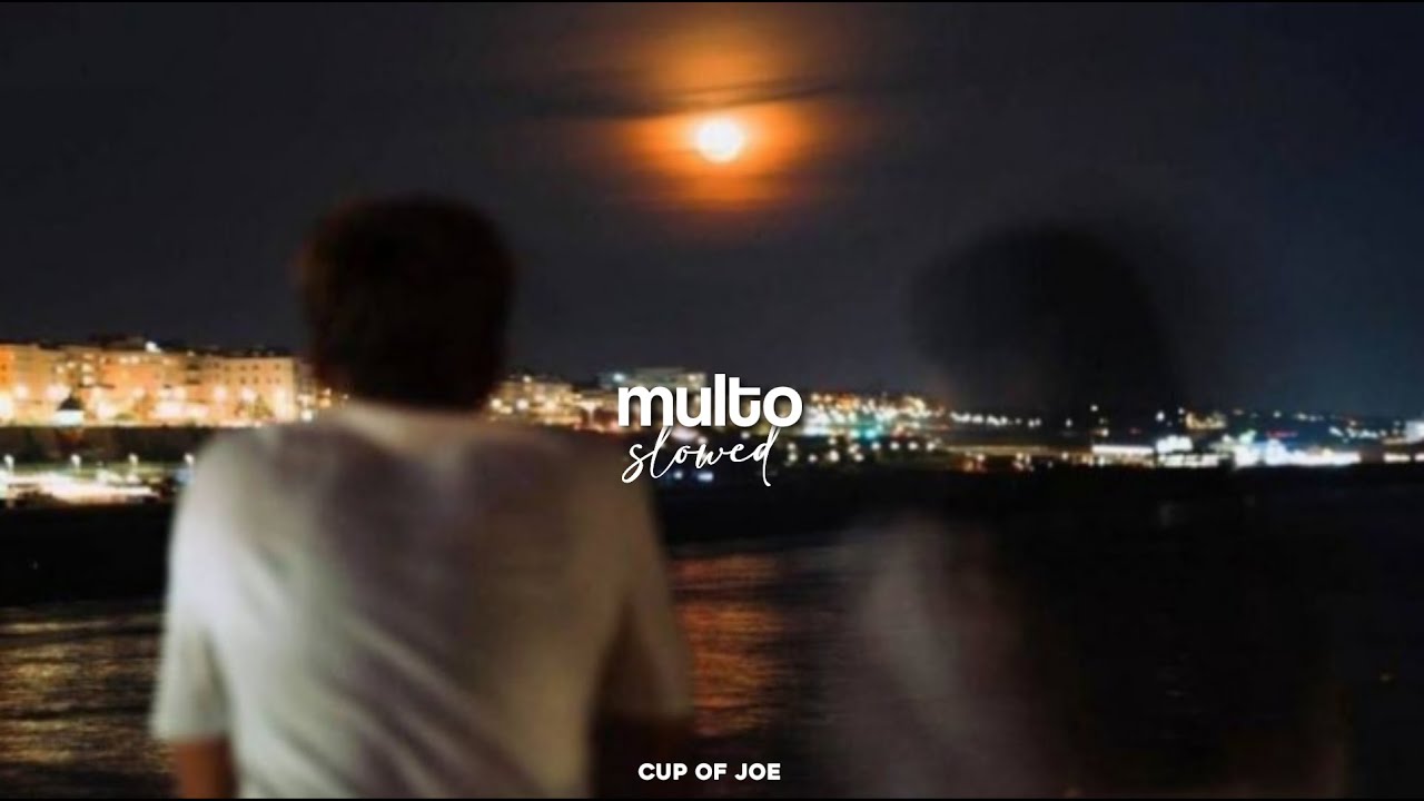 multo (slowed) - cup of joe