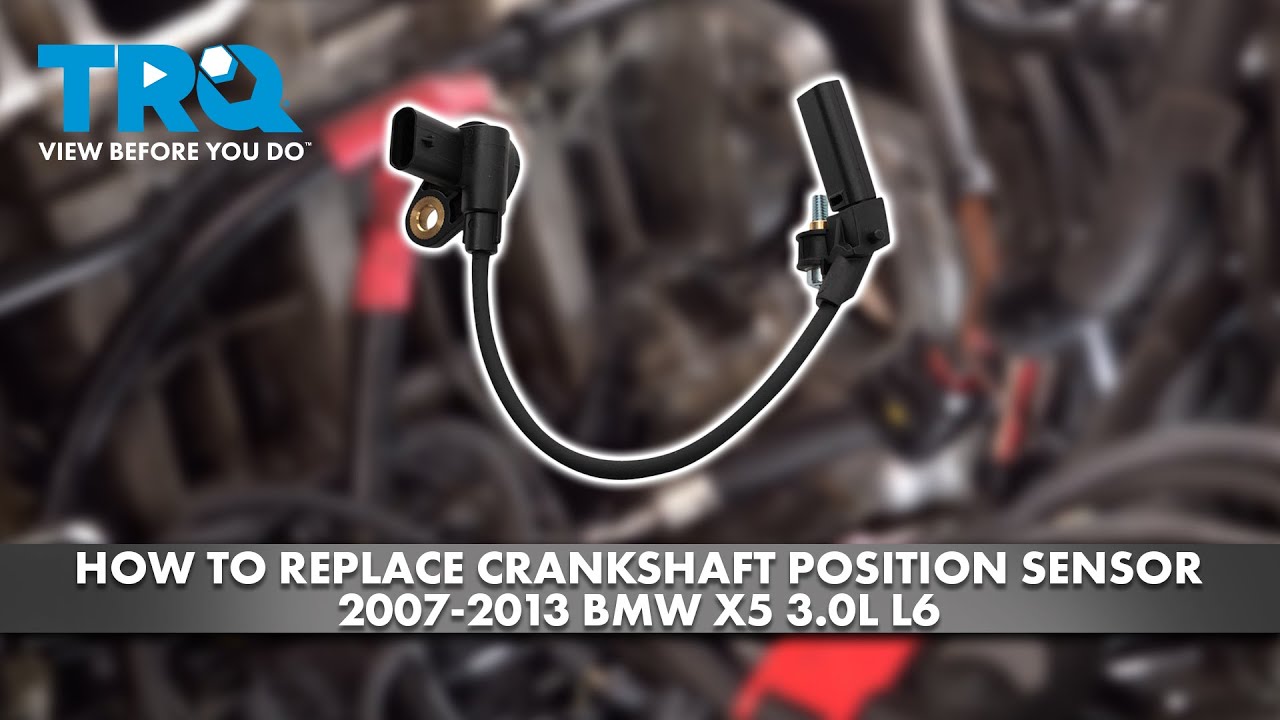 Как заменить датчик положения коленчатого вала на BMW X5 3.0L L6 2007-2013