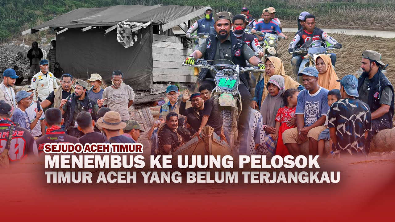 MENEMBUS KE PELOSOK PALING UJUNG ACEH TIMUR YANG PORAK PORAKDA PASCA BANJIR BANDANG