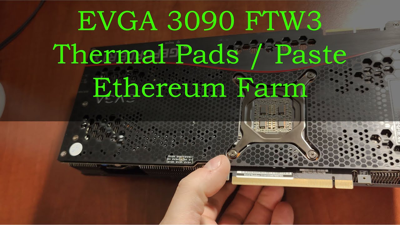 Увеличьте возможности EVGA 3090 FTW3: необходимая замена термопрокладок и пасты для выращивания альткоинов!
