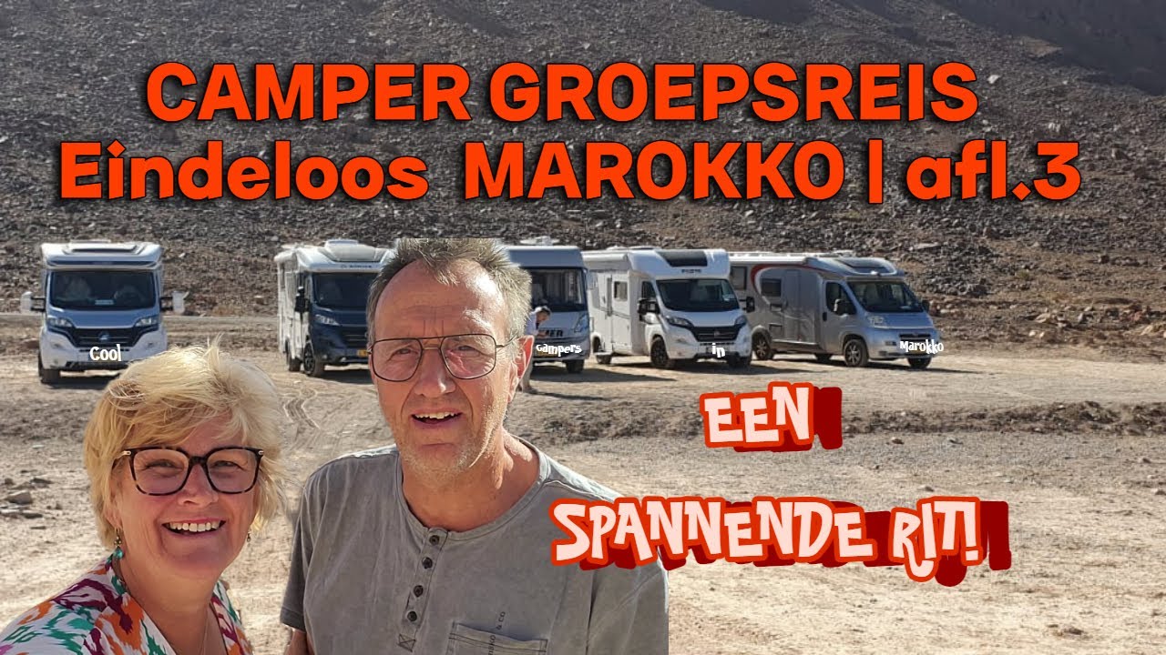 WK112🇲🇦 | CAMPER GROEPSREIS EINDELOOS MAROKKO | SPANNENDE RIT!