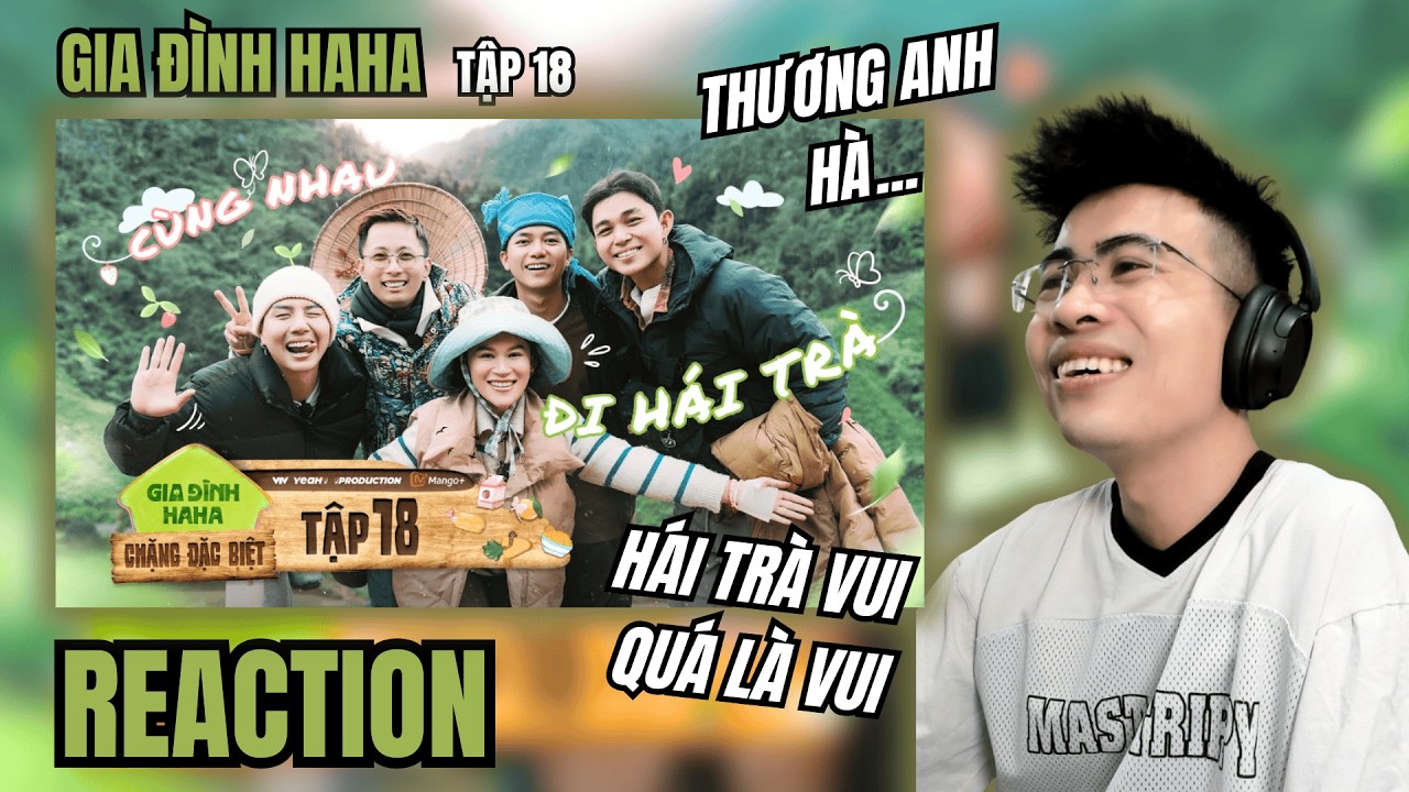 [Reaction] GIA ĐÌNH HAHA - TẬP 18 | TƯ TÂM TRÌNH DIỄN CONCERT TẠI GIA !!! | TRIPPY REACTION