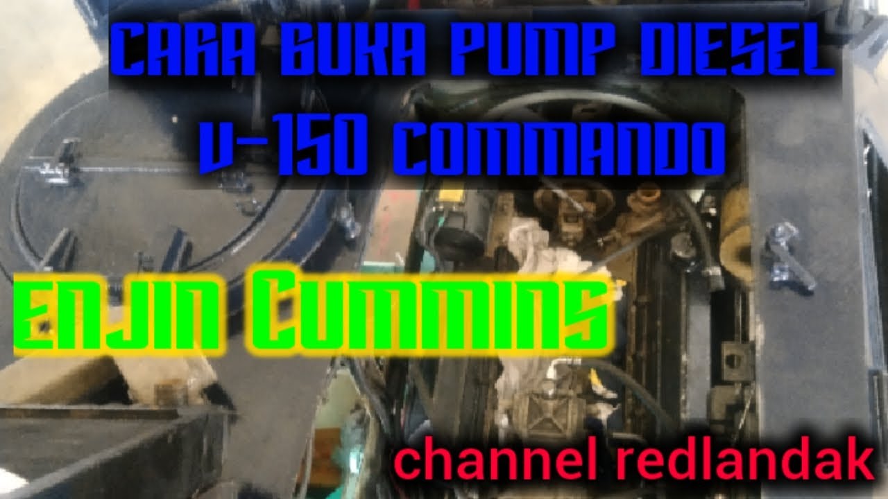 perisai v 150 commando!!!! cara cara buka fuel pump enjin Cummins 
