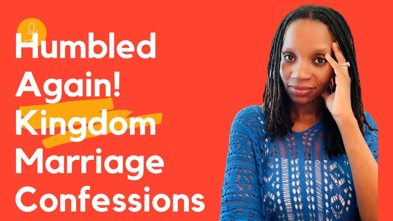 Humbled Again!😫 The MOST Important Word on Marriage #KingdomMarriageConfessions