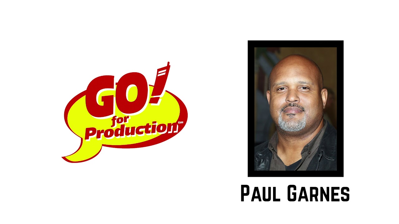 Paul Garnes - Lessons from a seasoned UPM / Line Producer | Go For Production