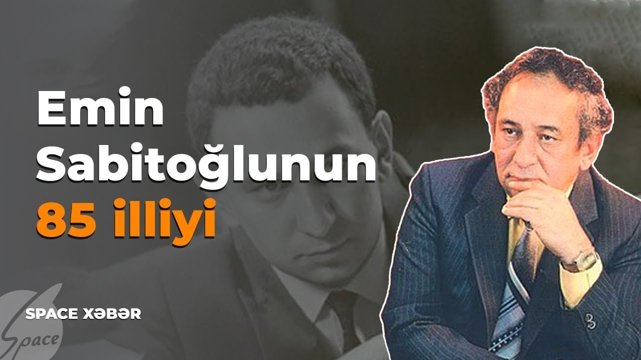 Bu gün dahi bəstəkar Emin Sabitoğlunun doğum günüdür - Space TV