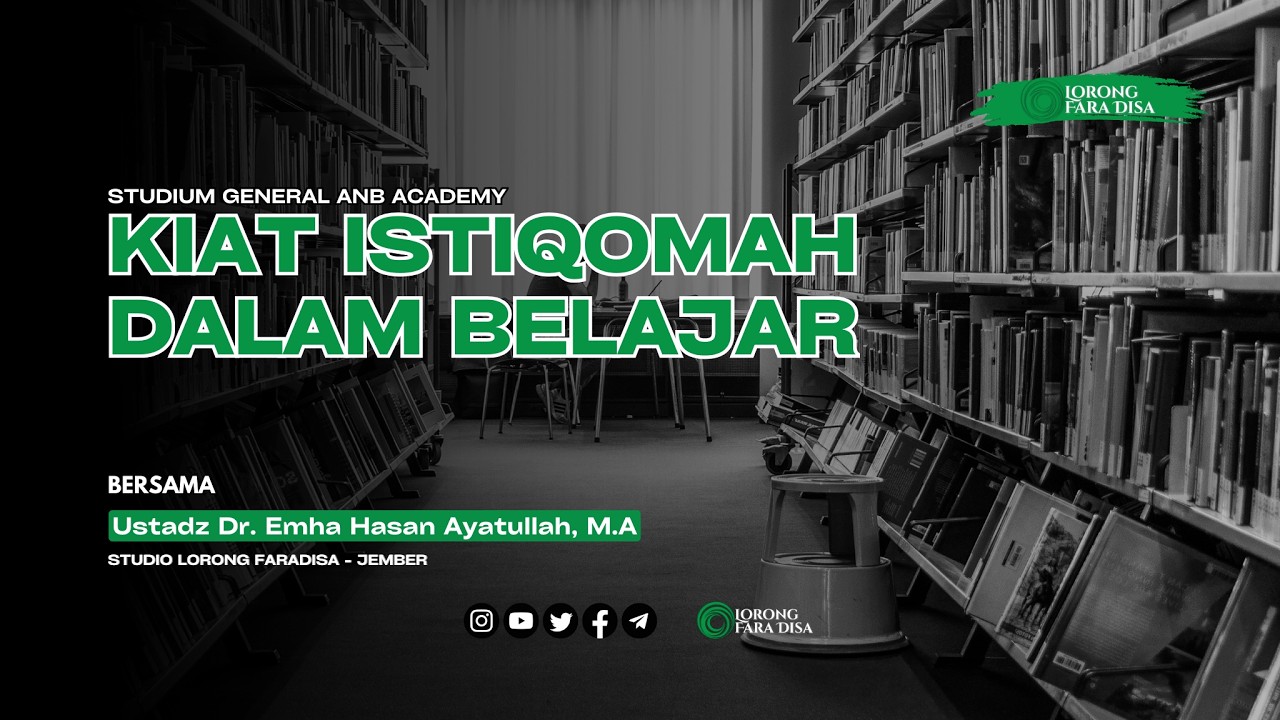 Kiat Istiqomah Dalam Belajar - Ustadz Dr. Emha Hasan Ayatullah, M.A