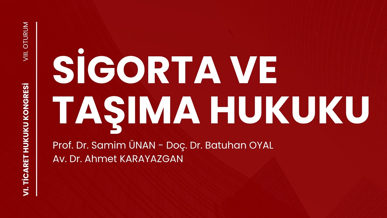 Sigorta ve Taşıma Hukuku - VI. Ticaret Hukuku Kongresi - VIII. Oturum (Fragman)