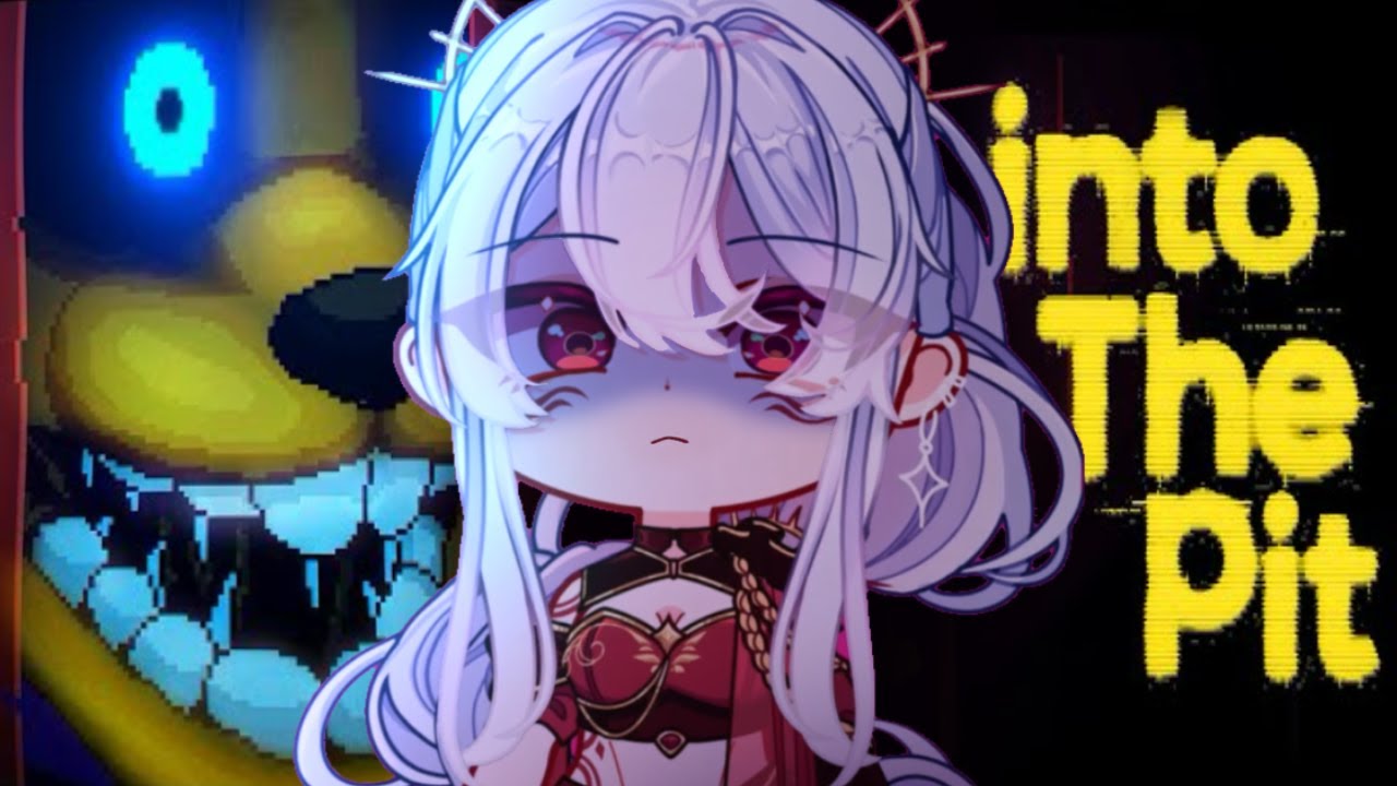 [ENG VTuber] INTO THE PIT WE GO! || FNAF Into The Pit