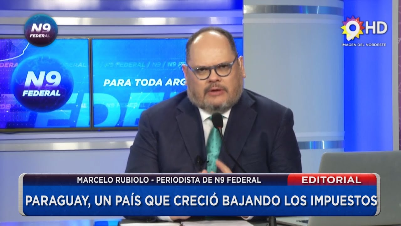 N9 FEDERAL- PARAGUAY, UN PAÍS QUE CRECIÓ BAJANDO LOS IMPUESTOS -EDITORIAL PERIODISTA MARCELO RUBIOLO