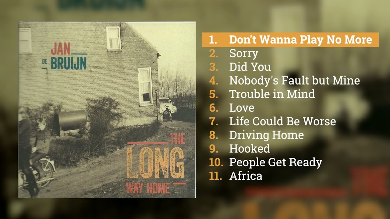 01 Don't Wanna Play No More - Jan de Bruijn (The Long Way Home)