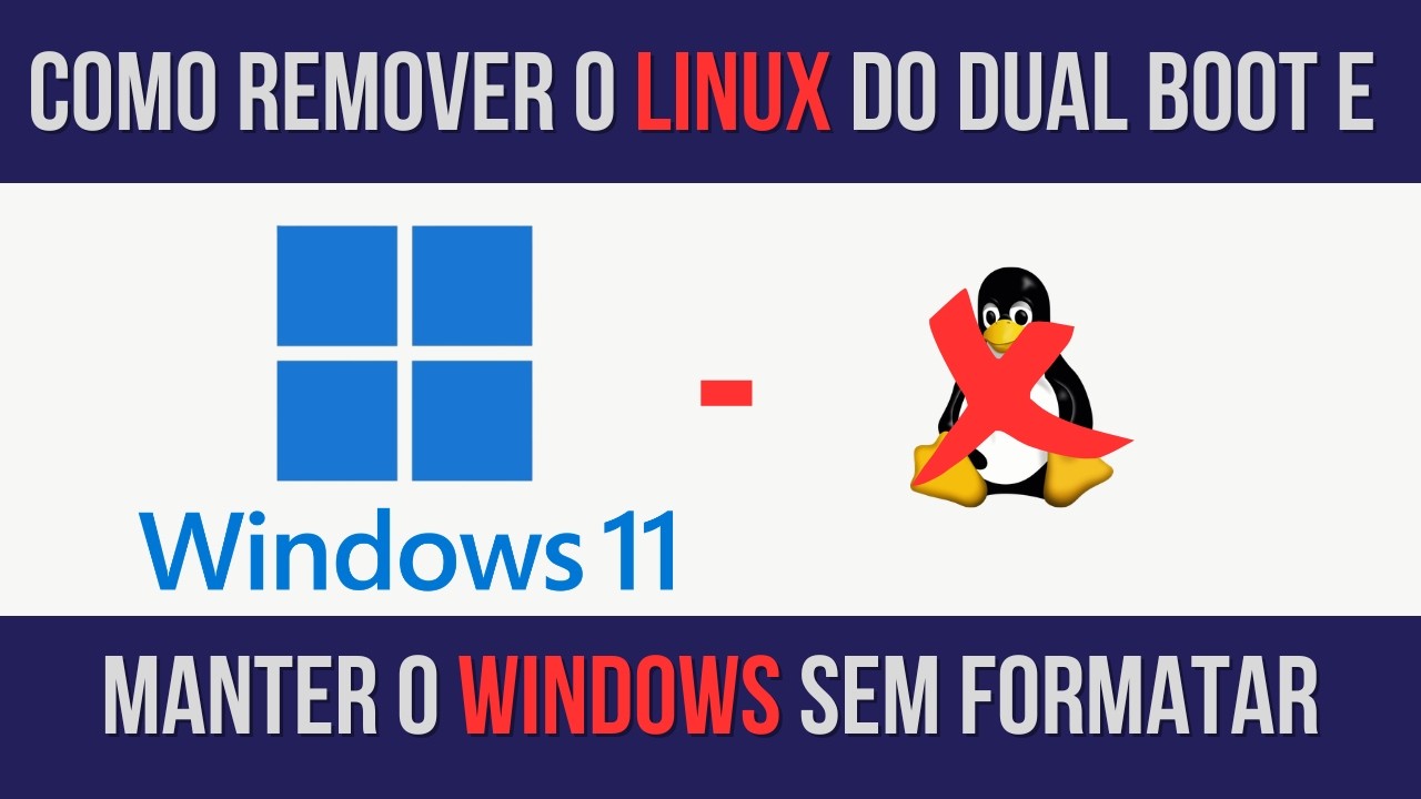 (Atualizado) Como Remover o Linux do Dual Boot e Manter o Windows sem Formatar o Computador