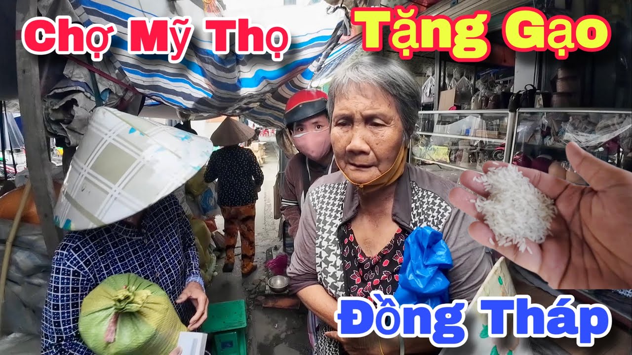 Chợ Mỹ Thọ Đồng Tháp Người Khó Khăn Hạnh Phúc Nhận Gạo Từ Tấm Lòng Hảo Tâm Mỹ | Khương Nhựt Minh