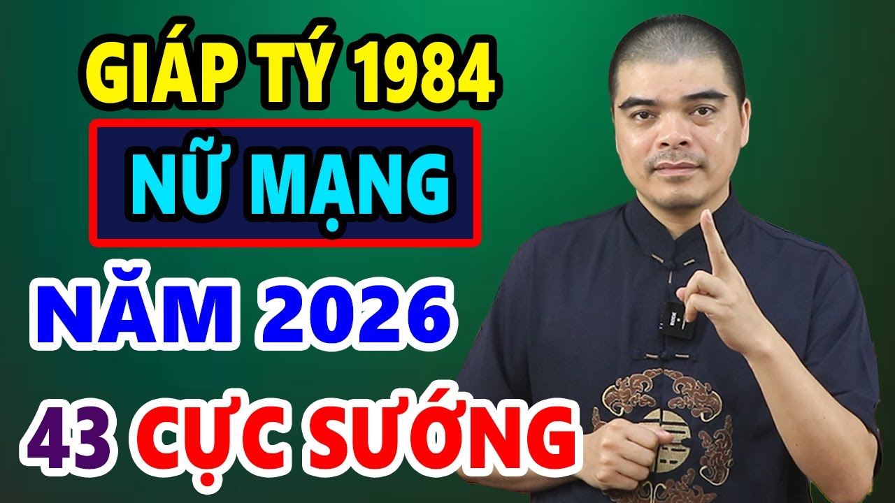 Tử Vi Tuổi Giáp Tý 1984 Nữ Mạng Năm 2026, CƠ DUYÊN TRỜI BAN, Vận Đổi Đầy Bất Ngờ