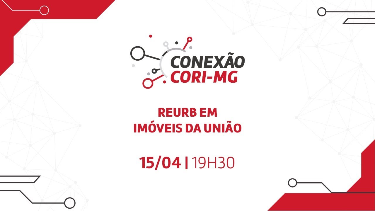 Reurb em imóveis da União | Conexão CORI-MG