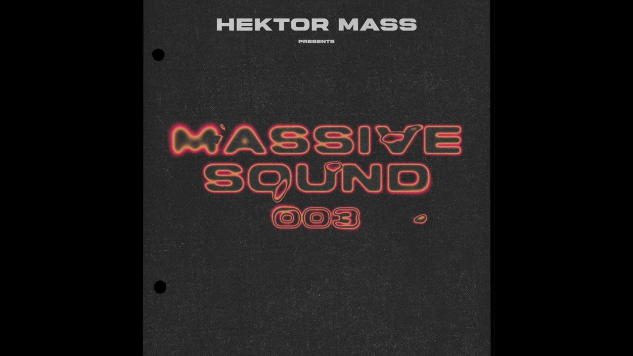 HEKTOR MASS PRESENTS: MASSIVE SOUND 003 (Camelphat, Axwell, Steve Angello, Disclosure, Flume & more)