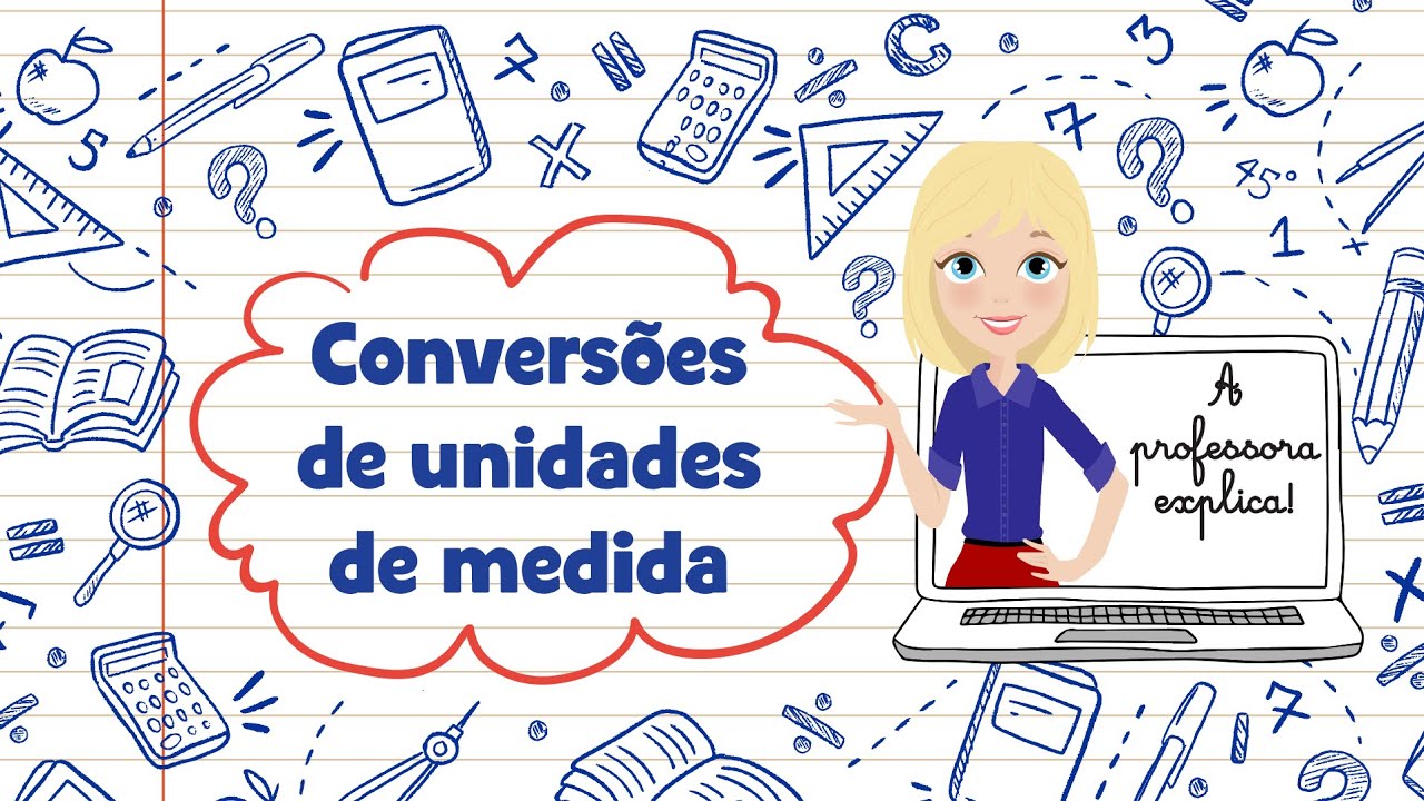 A professora explica! CONVERS&Otilde;ES DE UNIDADES DE MEDIDA