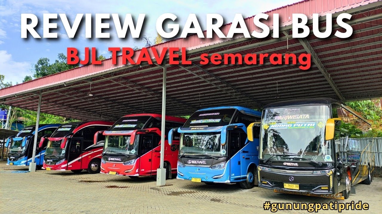 Fasilitas lengkap !! Review garasi BUS BJL TRAVEL di gunung pati semarang