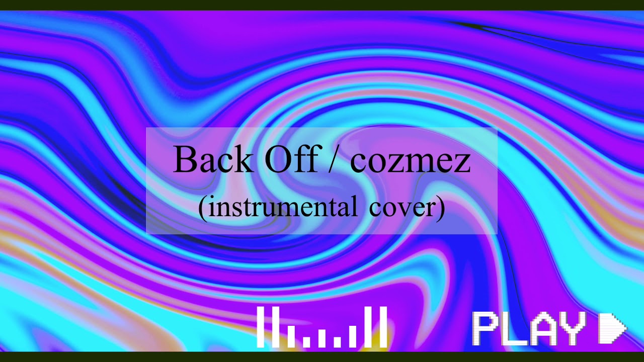 【inst cover】Back Off - cozmez