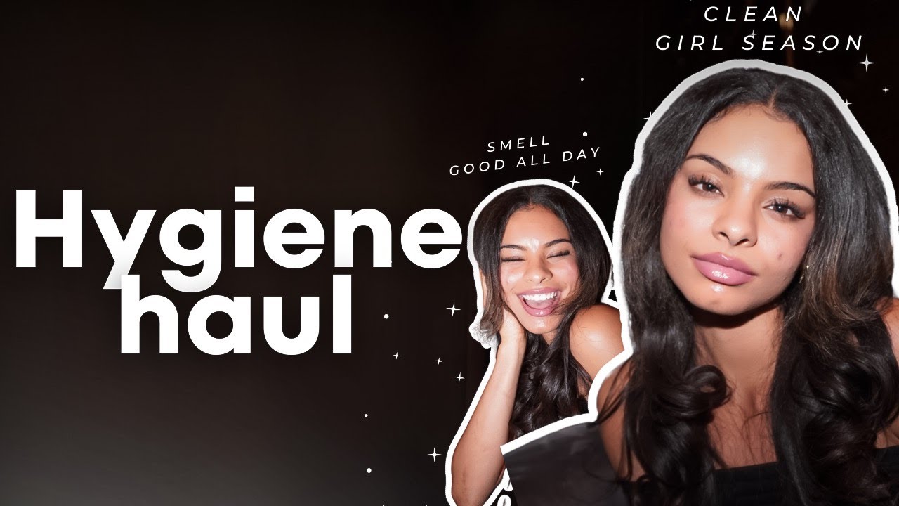 My Hygiene Haul | Ally Renee