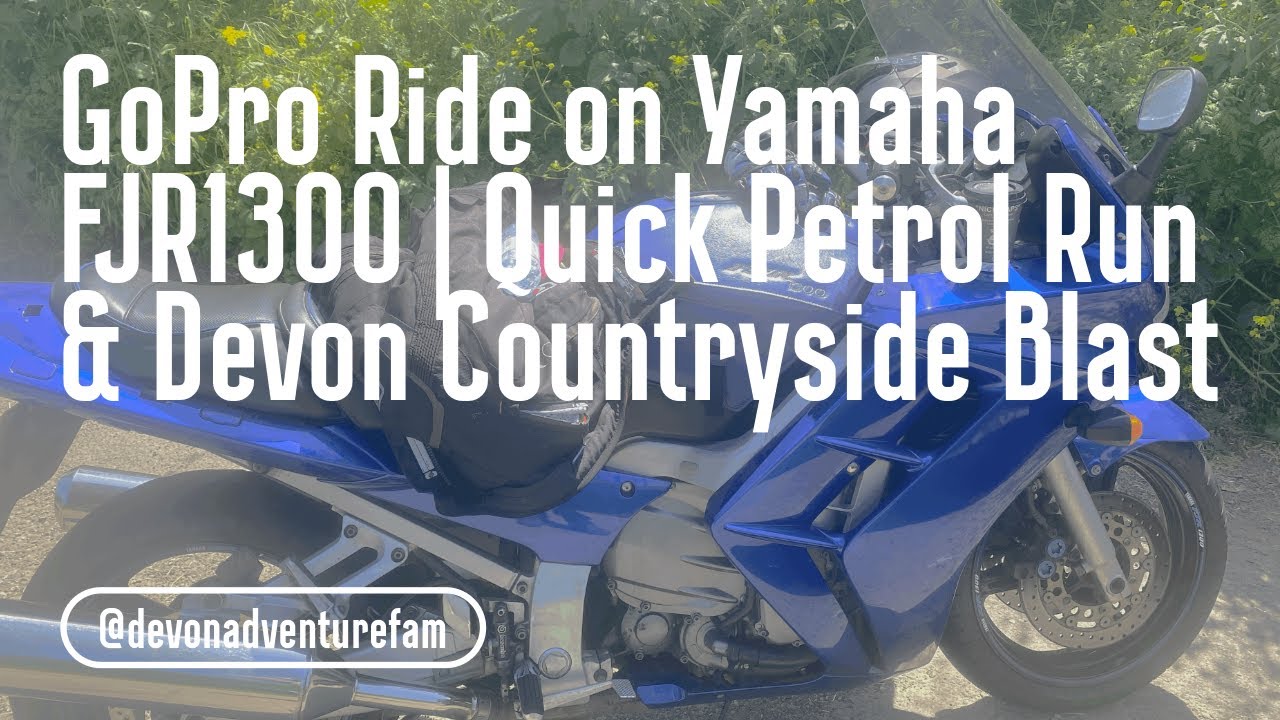 GoPro Ride on Yamaha FJR1300 | Quick Petrol Run & Devon Countryside Blast | Devon Adventure Fam