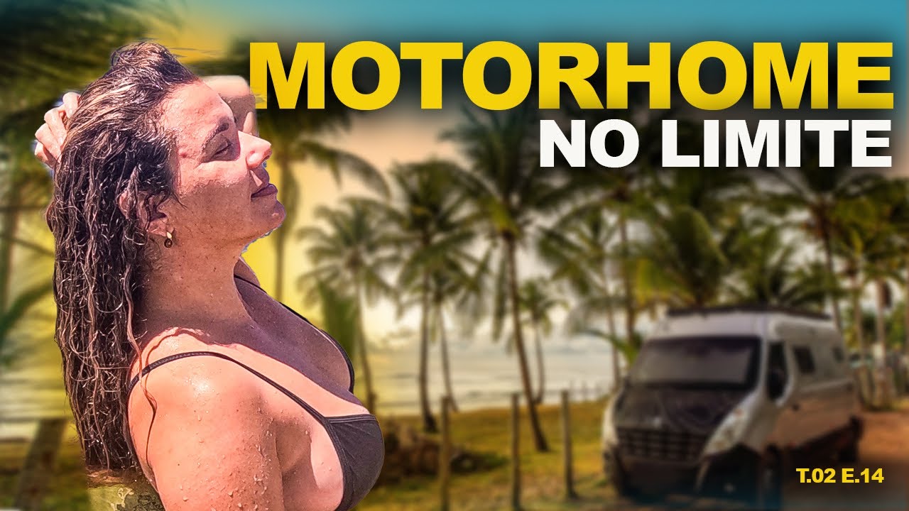 REALIDADE de QUEM VIVE em um MOTORHOME | MARAÚ | BAHIA | T02.E.14