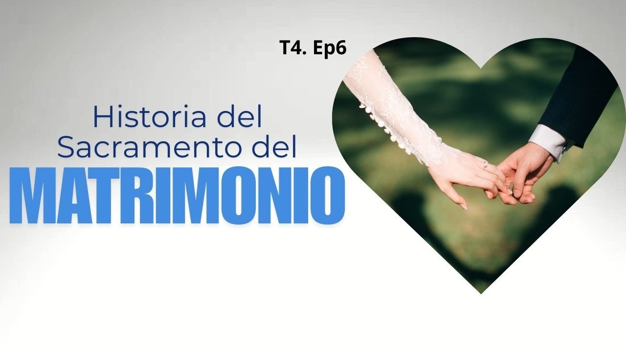 6.  Historia del sacramento del Matrimonio