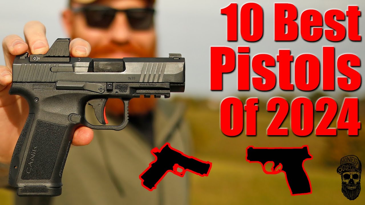 Top 10 Best Pistols of 2024