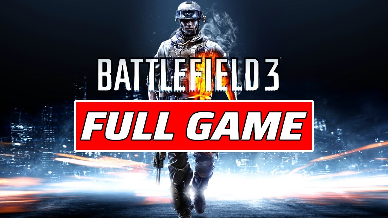 BATTLEFIELD 3 Gameplay Walkthrough | FULL GAME 100% Complete | [No Commentary]