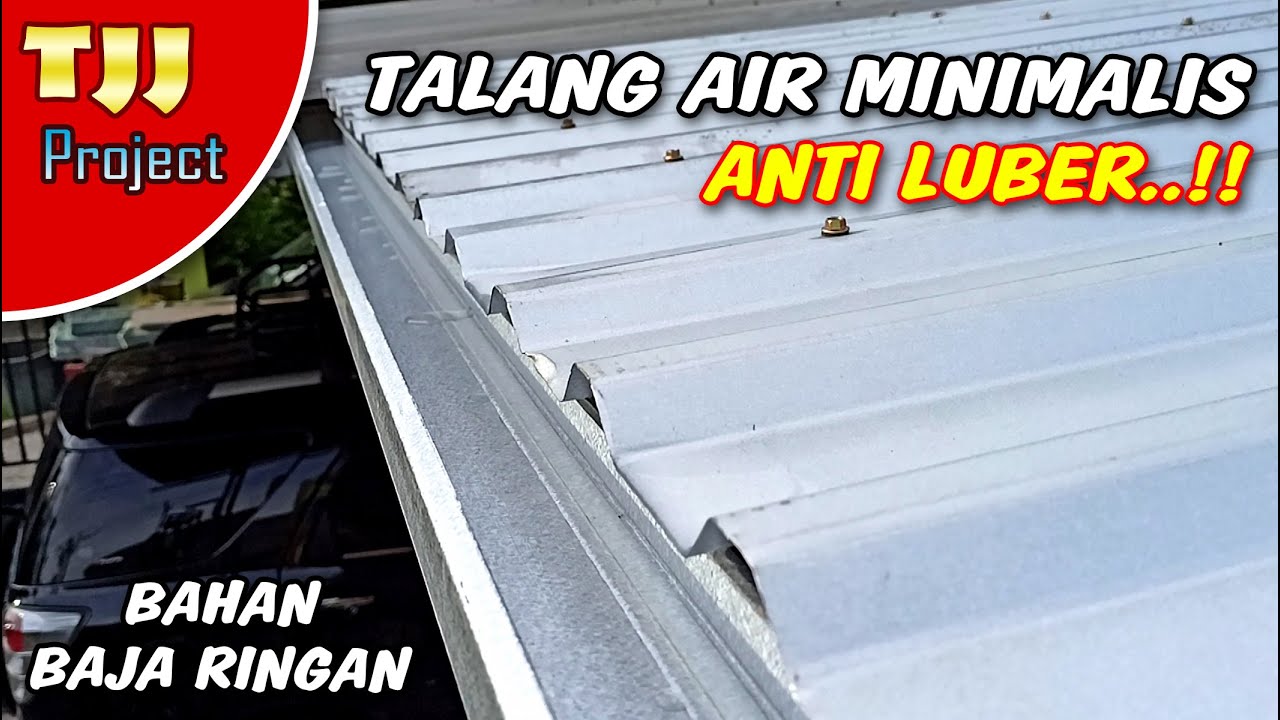 MEMBUAT TALANG AIR BAJA RINGAN ANTI LUBER