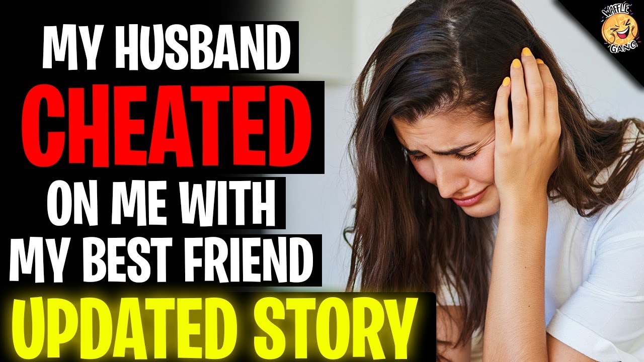 My Husband Cheated On Me With My Best Friend r/Relationships