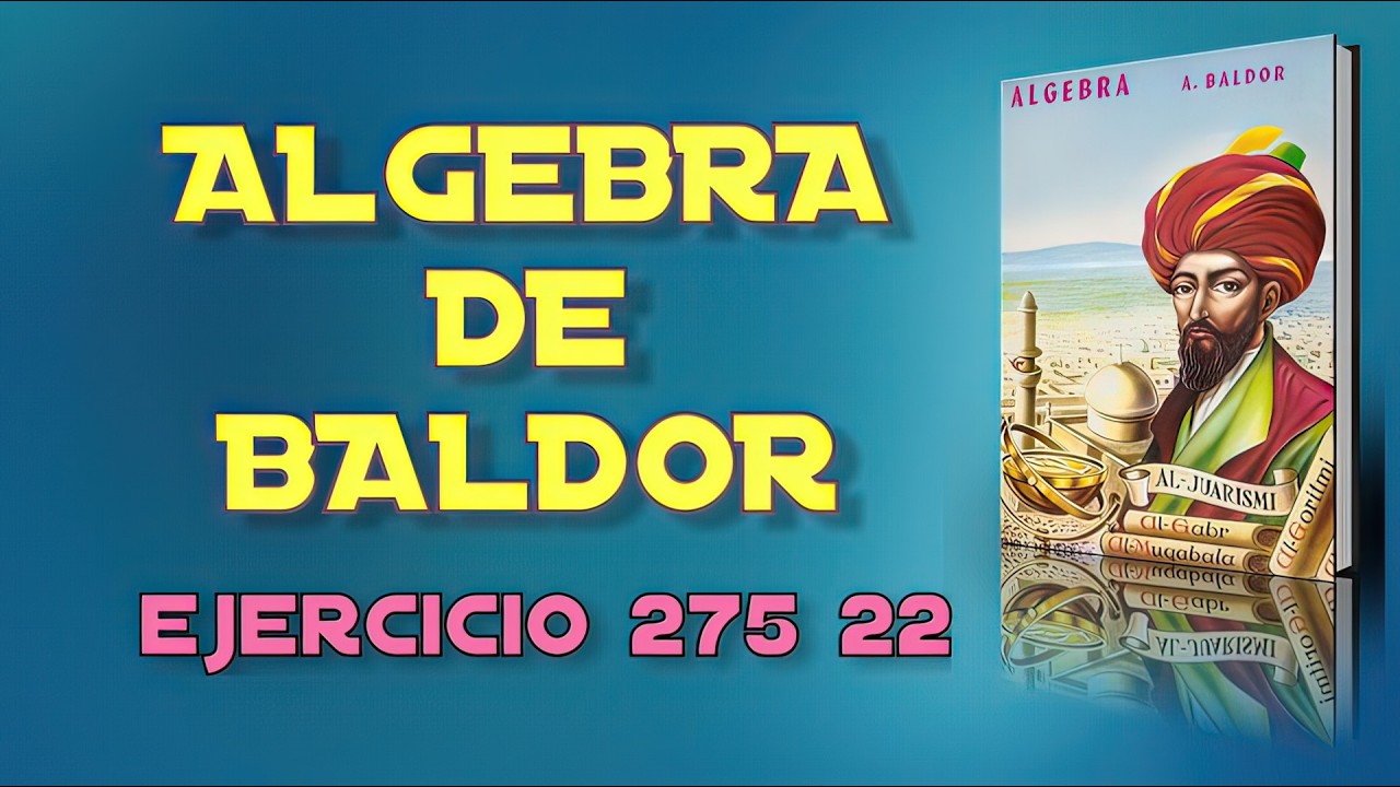 Algebra de Baldor Desde Cero   Ejercicio 275 22
