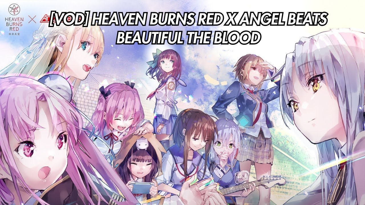 [Vod] Heaven Burns Red x Angel Beats Part 2 | Beautiful The Blood (Hisako Fuchita)