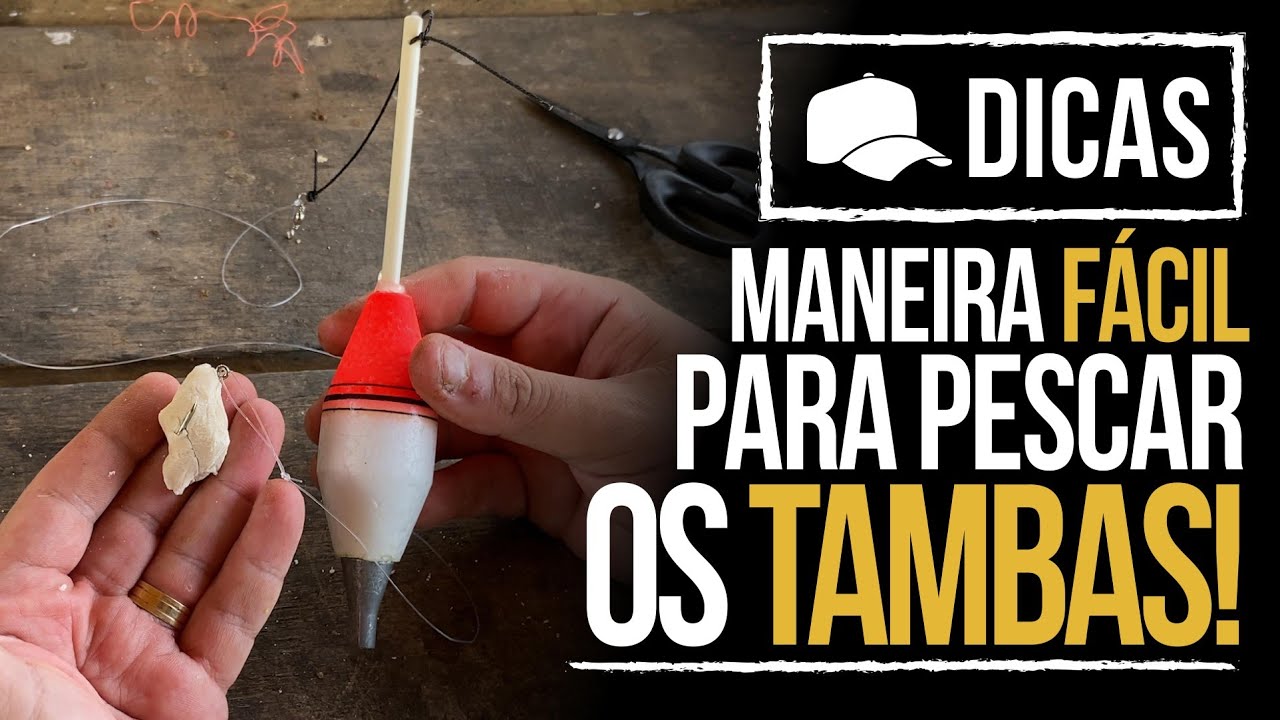 MANEIRA FÁCIL PARA PESCAR OS TAMBAS! (DICA)