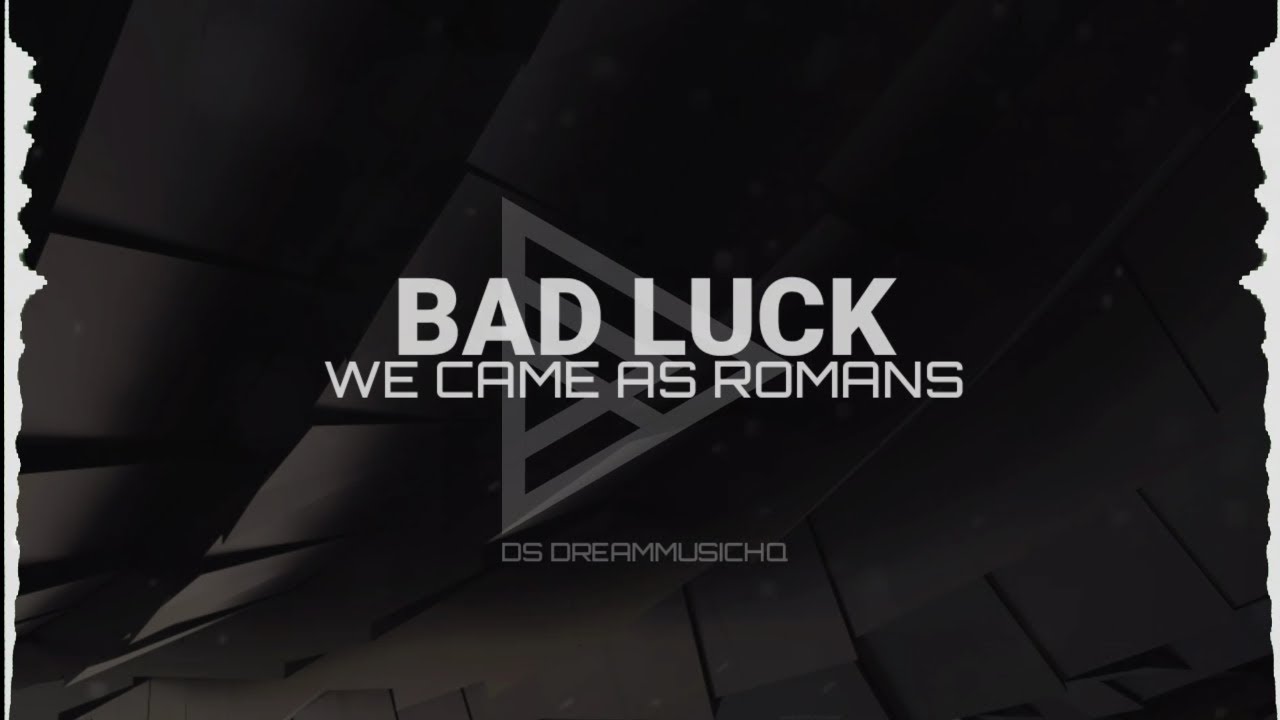 We Came As Romans - BAD LUCK (Lyrics)