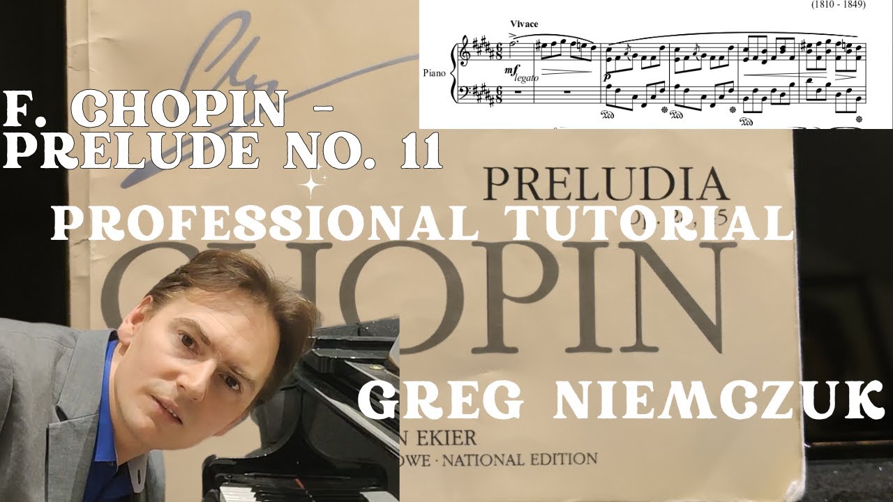 Chopin - Prelude no. 11 op. 28 in B major - Greg Niemczuk's Professional Piano Tutorial