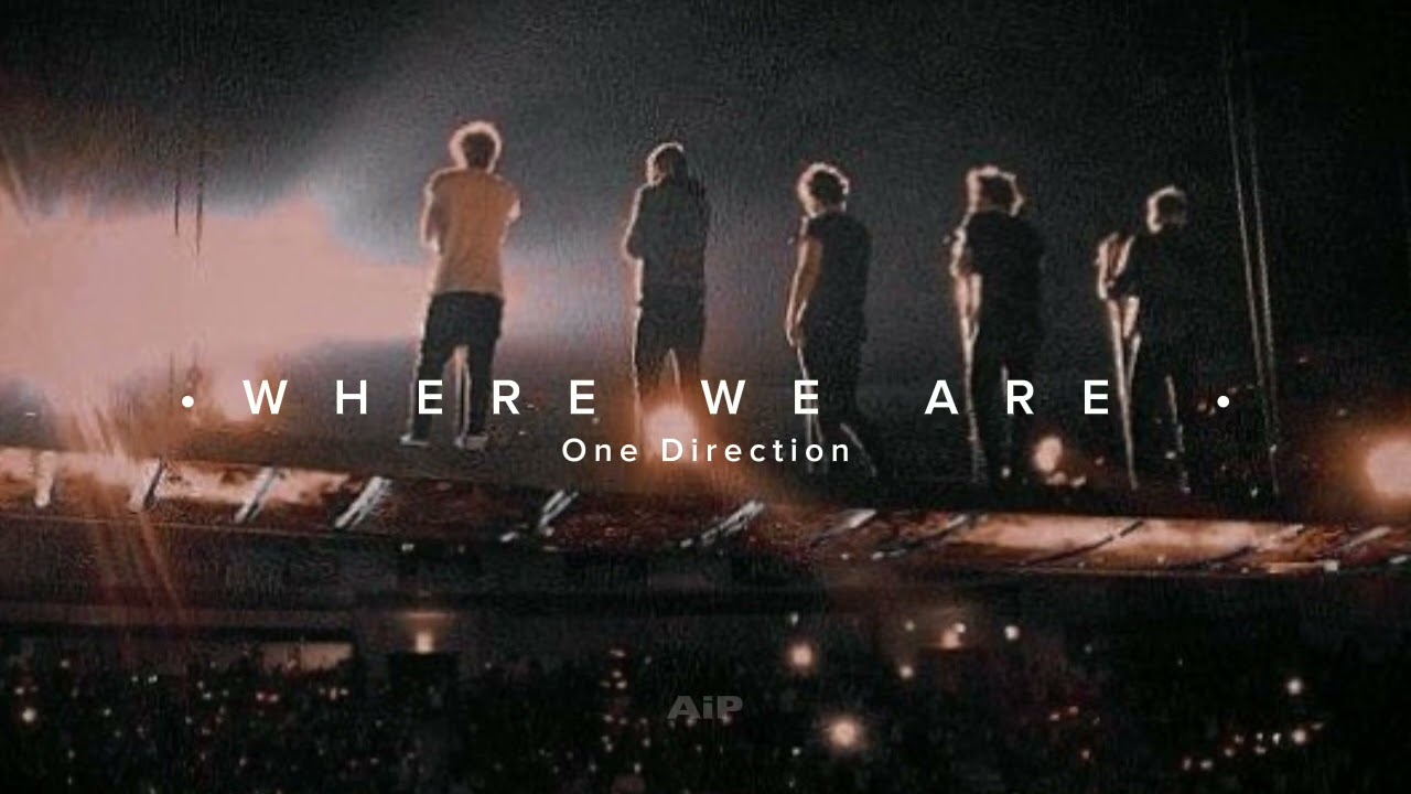 Where We Are ~ One Direction (sped up)