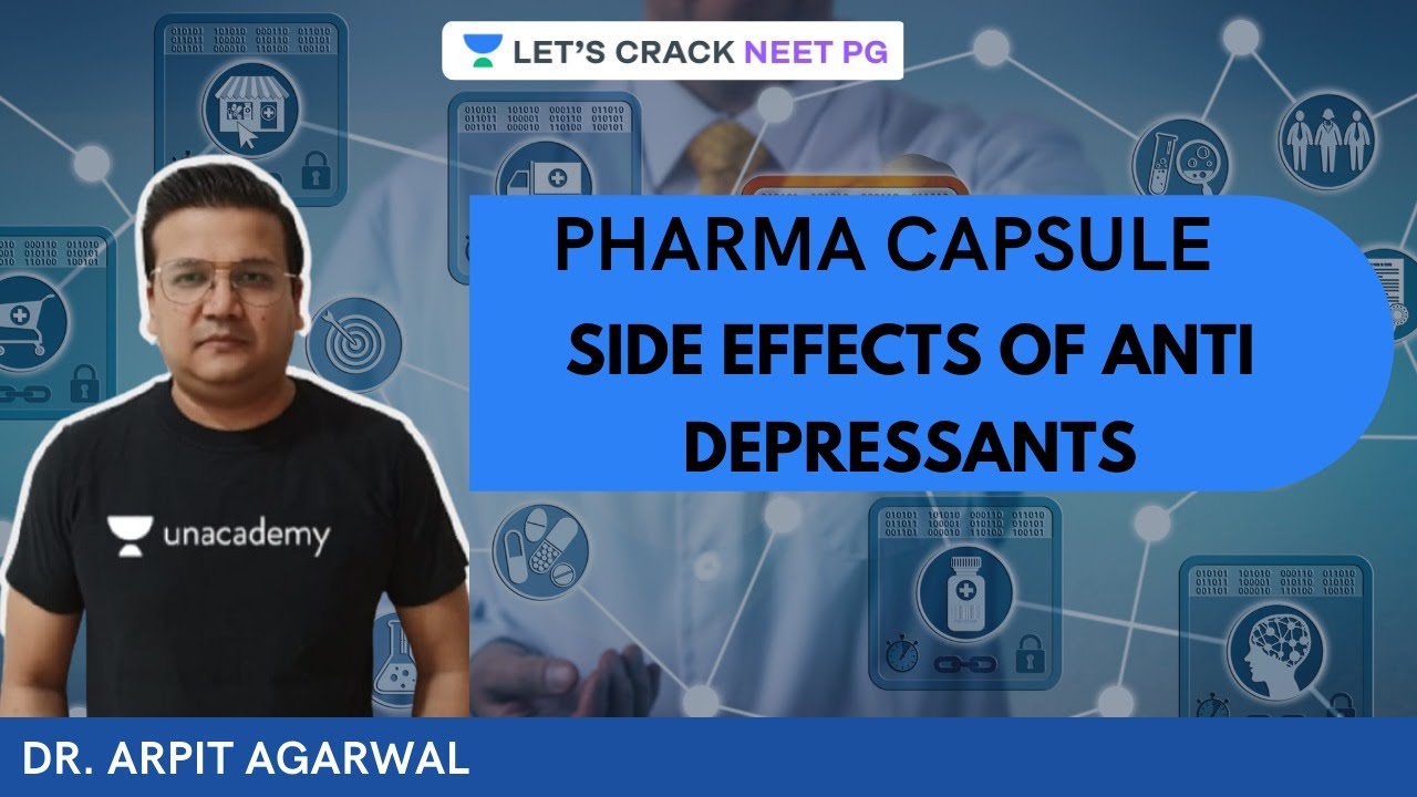 Pharma Capsule  - Side Effects of Anti Depressants | NEET PG 2021 | Dr. Arpit Agarwal