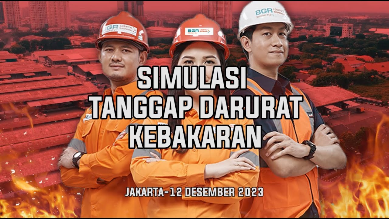 Simulasi Tanggap Darurat Kebakaran BGR Logistik Indonesia