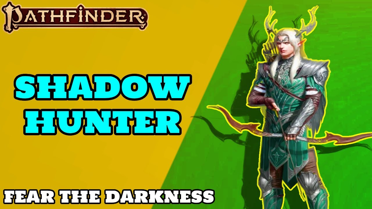 PF2e Remastered Ranger Build: Shadow Hunter (Fear the Darkness 2)
