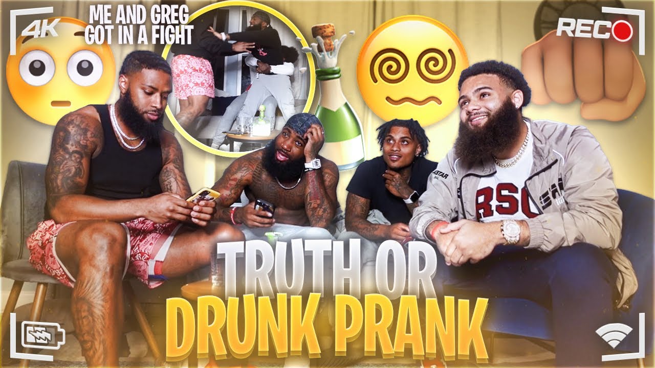 Truth or Drink prank (me and Greg got in a fight)