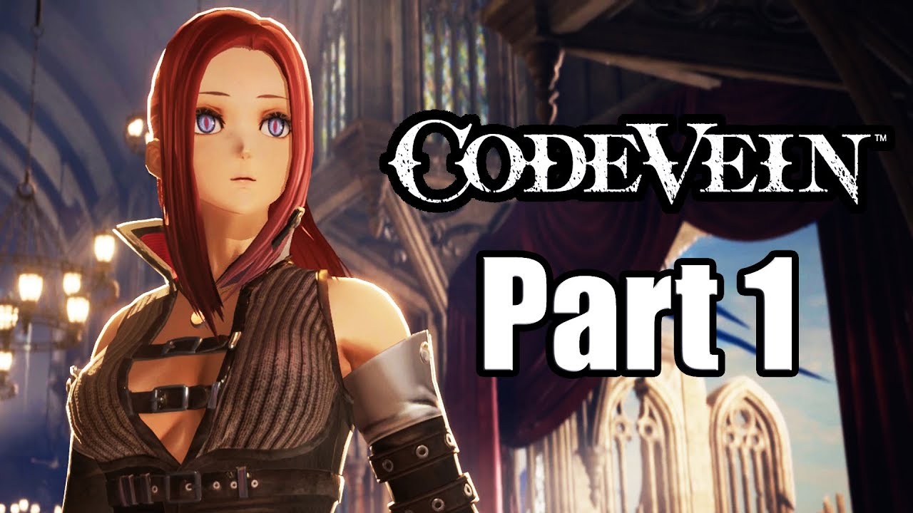 Code Vein (2019) PS4 PRO Gameplay Walkthrough Part 1 (No Commentary)
