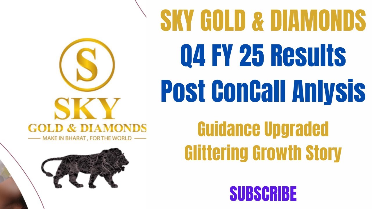 Sky Gold Glittering Brand Q4 FY 25 Post Concall Analysis and FY 26 Outlook