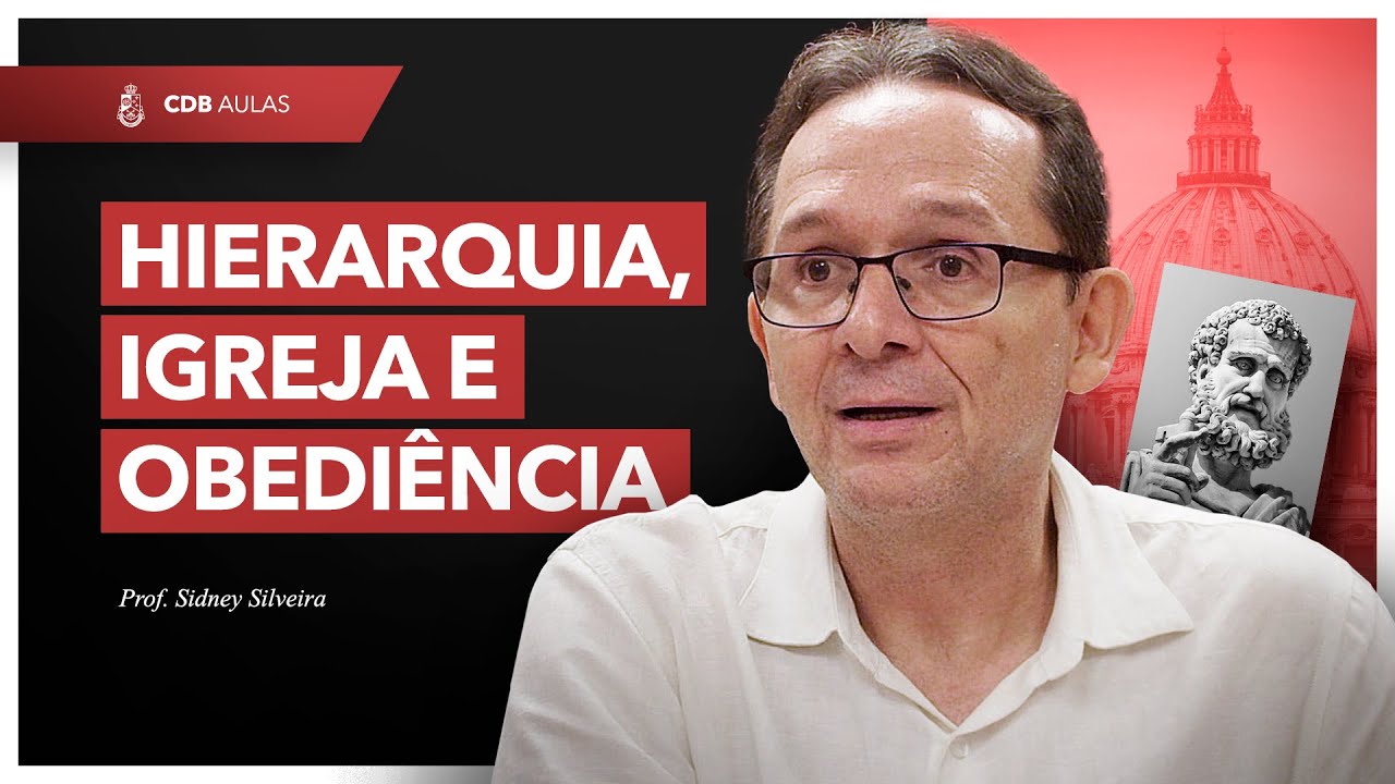 Hierarquia, Igreja e Obediência - Prof. Sidney Silveira