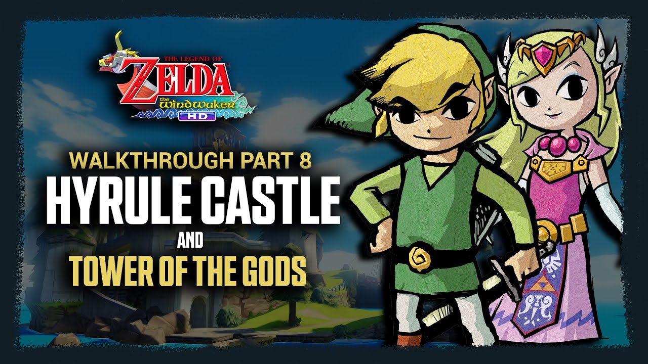Tower of the Gods | Hyrule Castle | Walkthrough Pt. 8 | Legend of Zelda: Wind Waker HD